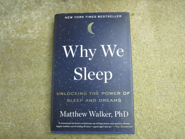 Matthew Walker, Why We Sleep: Unlocking the Power of Sleep and Dreams (New York: Scribner, 2017)